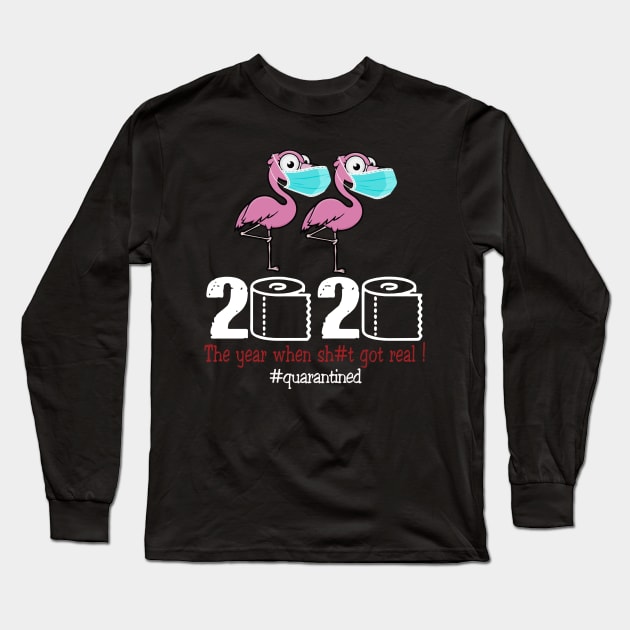 Flamingo 2020 The year when shit got real Long Sleeve T-Shirt by AteezStore